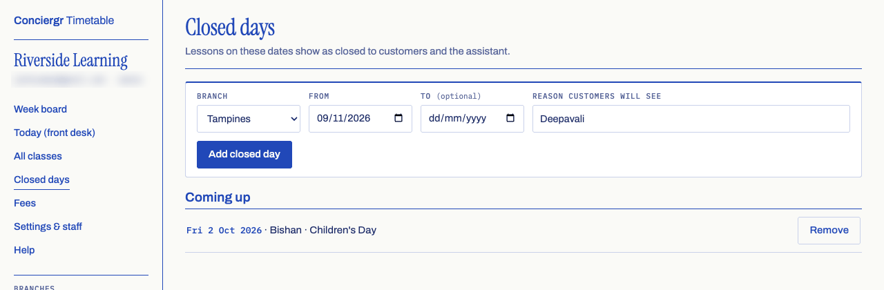 The Closed days page with the form filled in but not yet added: branch Tampines, from 9 November 2026, no to date, and Deepavali as the reason customers will see. Under Coming up, Friday 2 October 2026 at Bishan for Children's Day, with a Remove button.